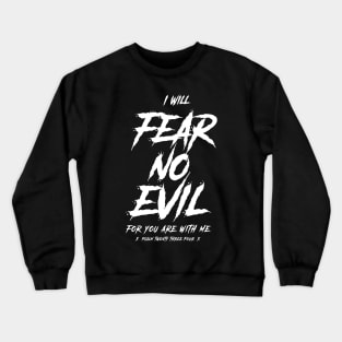 I will fear no evil, for you are with me, psalm 23:4 bible verse Crewneck Sweatshirt